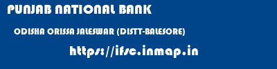 PUNJAB NATIONAL BANK  ODISHA ORISSA JALESWAR (DISTT-BALESORE)   ifsc code
